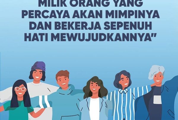 Masa Depan Adalah Milik Mereka yang Percaya Mimpinya