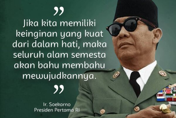 Pesan dari Ir. Soekarno Terkait Pentingnya Memiliki Keinginan yang Kuat Agar Dapat Mewujudkannya Pesan dari Ir. Soekarno Terkait Pentingnya Memiliki Keinginan yang Kuat Agar Dapat Mewujudkannya