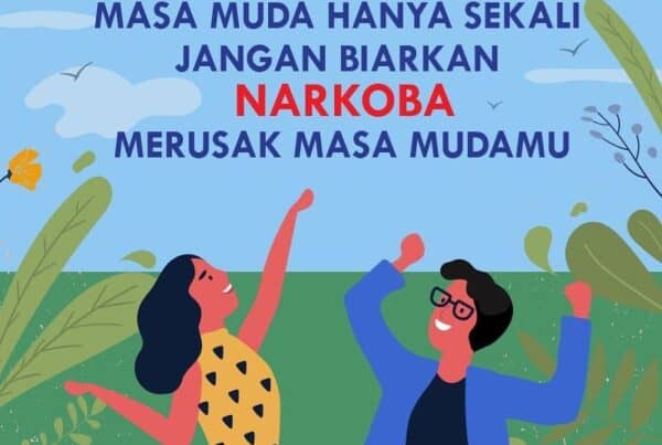 Masa Muda Hanya Sekali, Jangan Biarkan Narkoba Merusak Masa Mudamu
