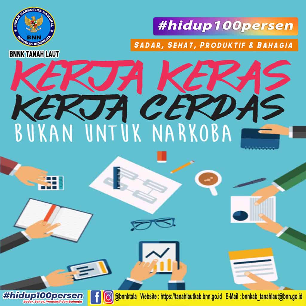 Kerja Keras, Kerja Cerdas Bukan Untuk Narkoba!