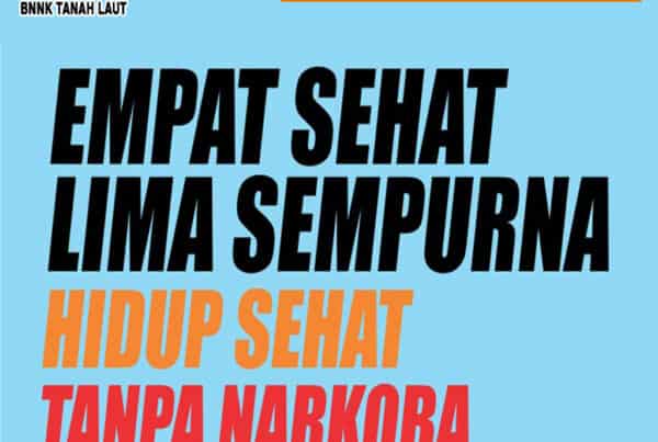Empat Sehat Lima Sempurna, Hidup Sehat Tanpa Narkoba