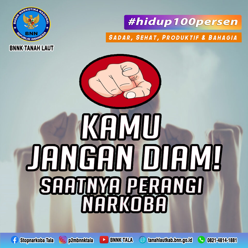 Kamu Jangan Diam! Saatnya Perangi Narkoba