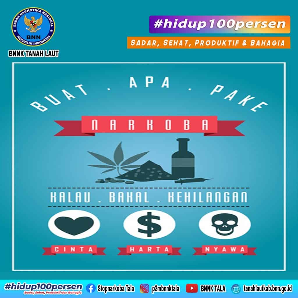 Buat apa pakai Narkoba kalau bakal kehilangan Cinta, Harta, dan Nyawa Buat apa pakai Narkoba kalau bakal kehilangan Cinta, Harta, dan Nyawa