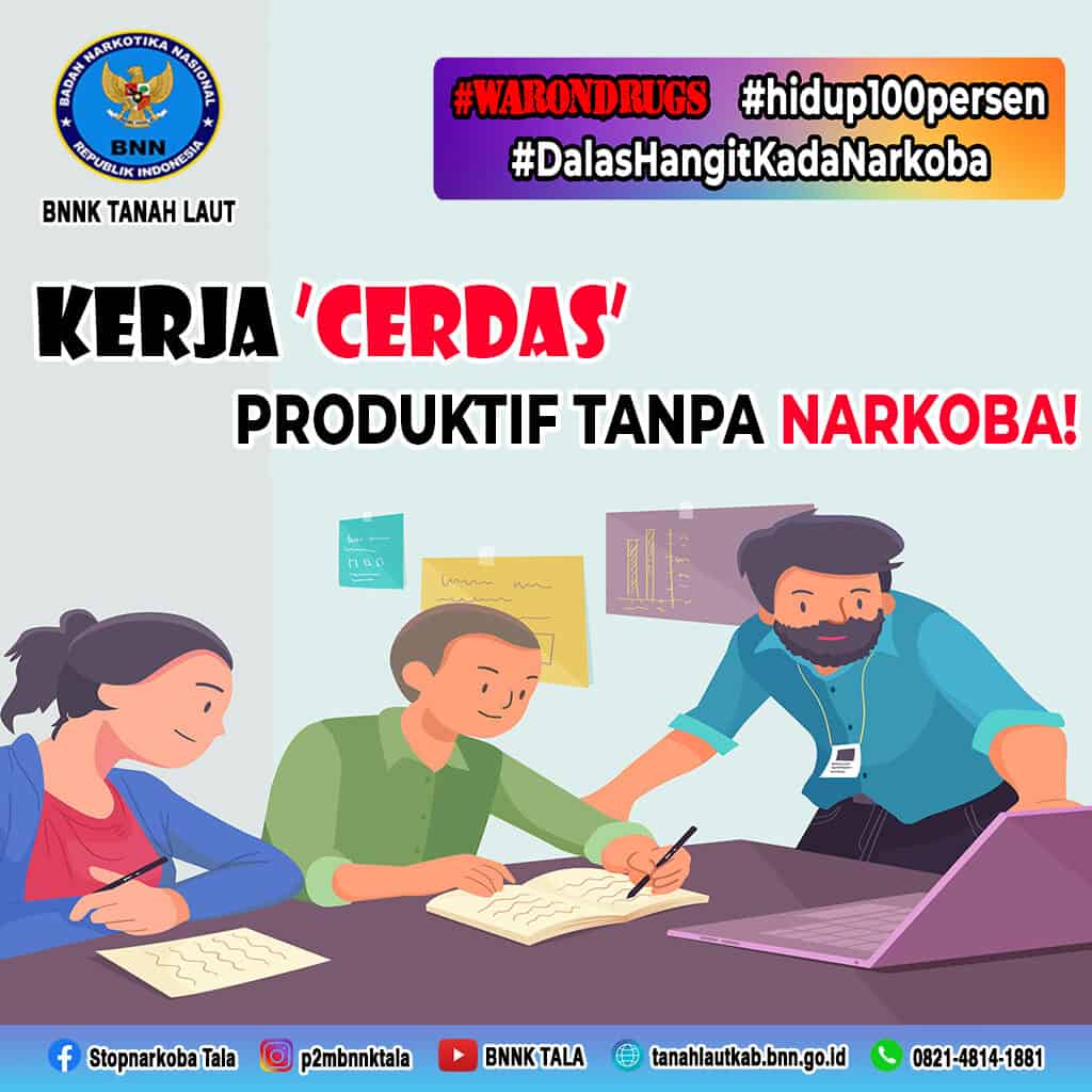 Kerja Cerdas, Produktif Tanpa Narkoba! Kerja Cerdas, Produktif Tanpa Narkoba!