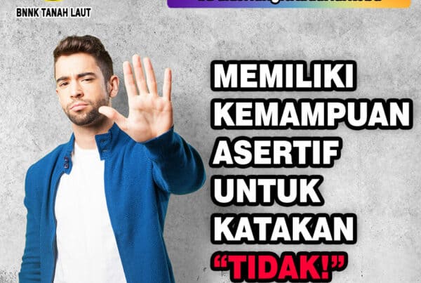 Memiliki Kemampuan Asertif untuk Katakan “TIDAK!”
