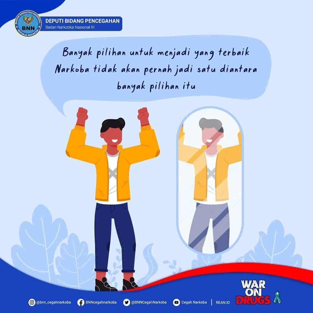 Banyak Pilihan untuk Menjadi yang Terbaik, Narkoba Bukan Salah Satunya Banyak Pilihan untuk Menjadi yang Terbaik, Narkoba Bukan Salah Satunya