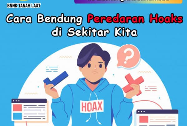Cara Bendung Peredaran Hoaks di Sekitar Kita Cara Bendung Peredaran Hoaks di Sekitar Kita