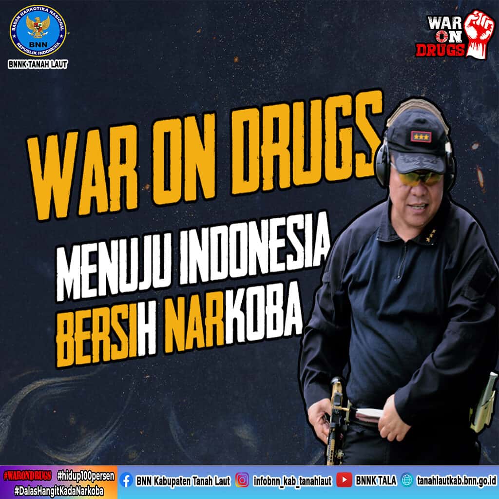 War On Drugs! Menuju Indonesia Bersih Narkoba War On Drugs! Menuju Indonesia Bersih Narkoba