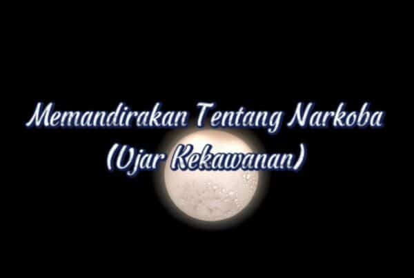Memandirakan Tentang Narkoba (Ujar Kekawanan) Memandirakan Tentang Narkoba (Ujar Kekawanan)