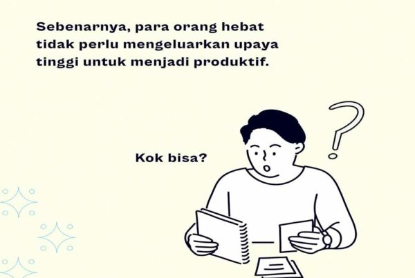 Rahasia Orang Hebat Menjadi Produktif (Pertama) Rahasia Orang Hebat Menjadi Produktif (Pertama)