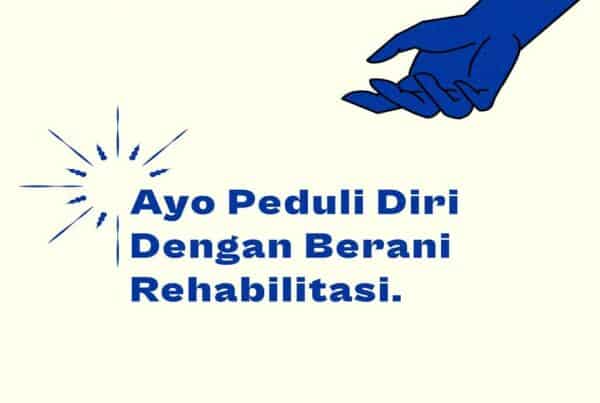 Ayo Peduli Diri dengan Berani Rehabilitasi (Pertama) 3 5