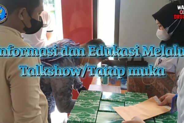 Informasi dan Edukasi melalui Talkshow / Tatap Muka