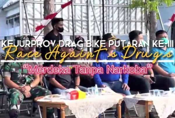 Kejurprov Drag Bike Putaran Ke-III Race Againts Drugs “Merdeka Tanpa Narkoba”