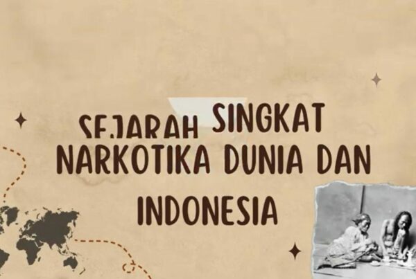 Sejarah Singkat Narkotika di Dunia dan Indonesia
